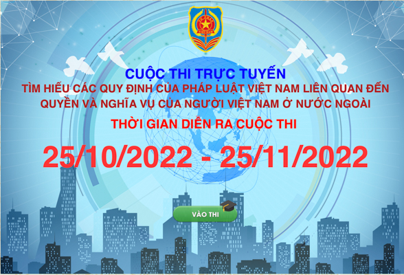 Cuộc thi trực tuyến: “Tìm hiểu các quy định của pháp luật liên quan đến quyền và nghĩa vụ của người Việt Nam ở nước ngoài”